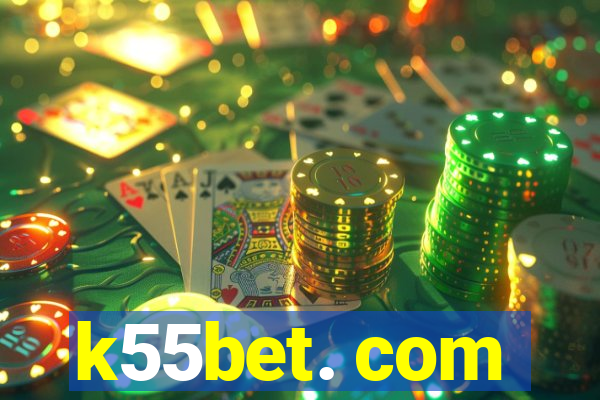 k55bet. com